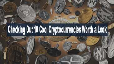 Checking Out 10 Important Cool Cryptocurrencies Worth a Look