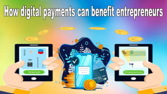 How digital payments can benefit entrepreneurs