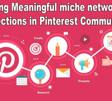 Building Meaningful miche networking Connections in Pinterest Communities