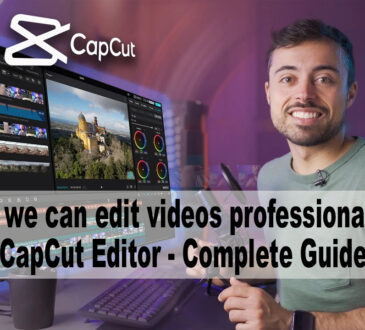How we can edit videos professionally in CapCut Editor - Complete Guide