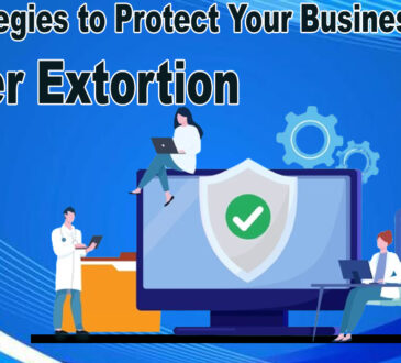 6 Strategies to Protect Your Business from Cyber Extortion