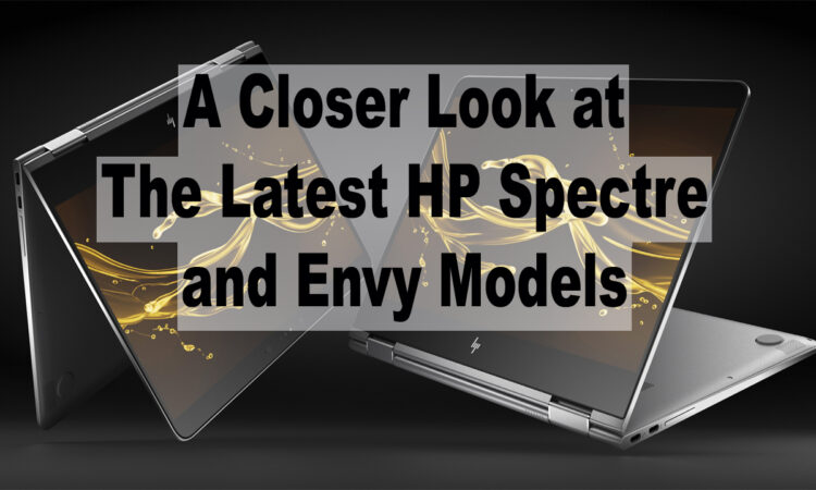 A Closer Look at the Latest HP Spectre and Envy Models