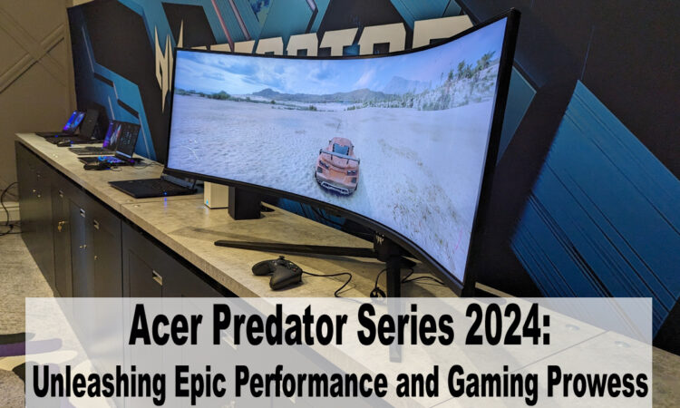 Acer Predator Series 2024 Unleashing Epic Performance and Gaming Prowess