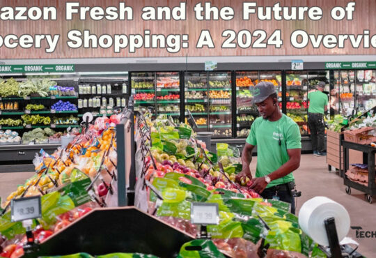 Amazon Fresh and the Future of Grocery Shopping: A 2024 Overview