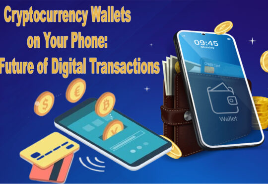 Cryptocurrency Wallets on Your Phone The Future of Digital Transactions