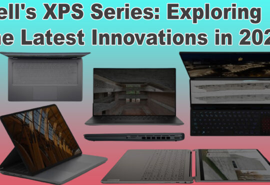 Dell's XPS Series Exploring the Latest Innovations in 2024