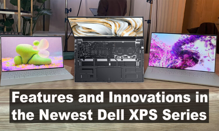 Features and Innovations in the Newest Dell XPS Series