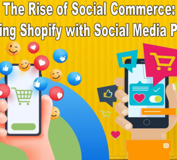 The Rise of Social Commerce Integrating Shopify with Social Media Platforms