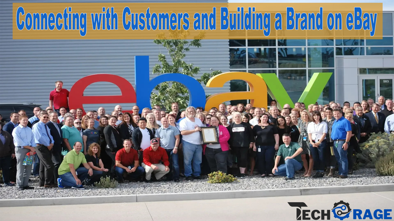 Connecting with Customers and Building a Brand on eBay