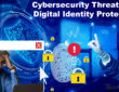 Cybersecurity Threats and Digital Identity Protection