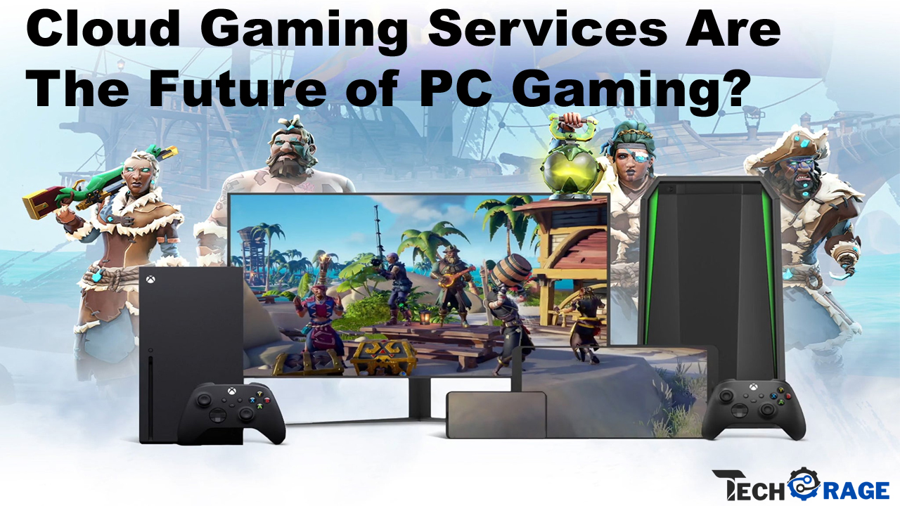 Cloud Gaming Services Are the Future of PC Gaming?