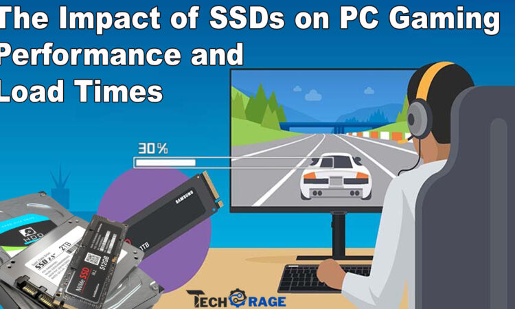 The Impact of SSDs on PC Gaming Performance and Load Times