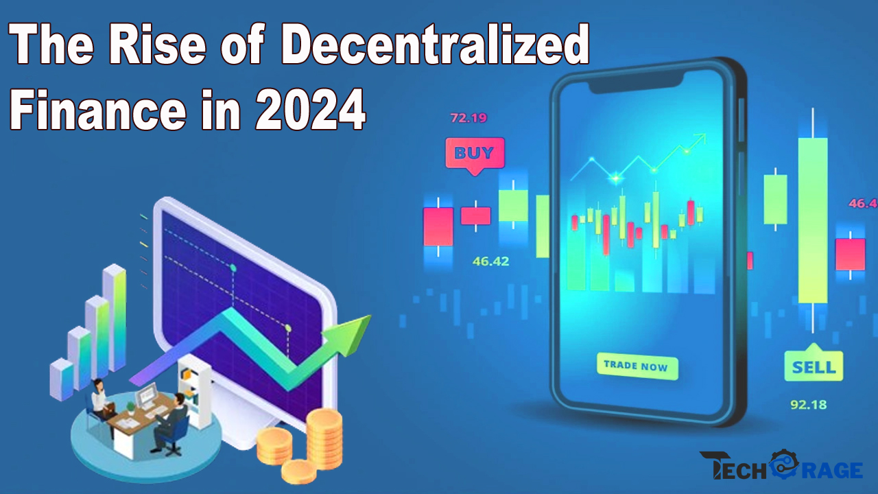 The Rise of Decentralized Finance in 2024