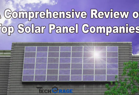 A Comprehensive Review of Top Solar Panel Companies