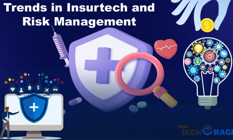 Trends in Insurtech and Risk Management