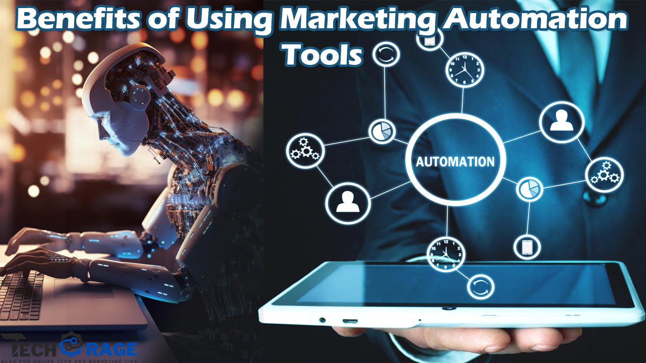 The Benefits of Using Marketing Automation Tools