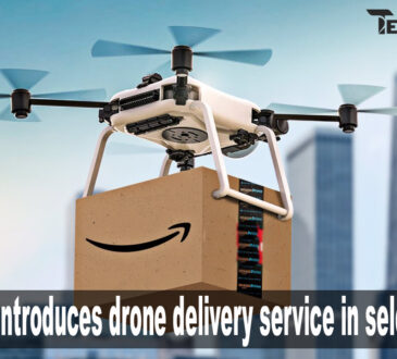 Amazon introduces drone delivery service in select cities