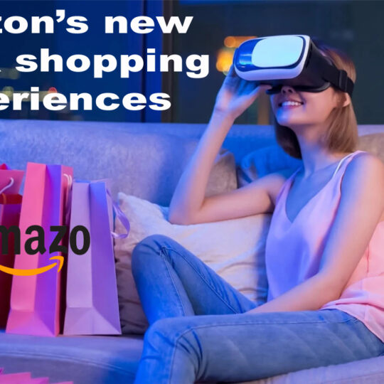 Amazon's new AR/VR shopping experiences