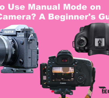 How to Use Manual Mode on Your Camera? A Beginner's Guide