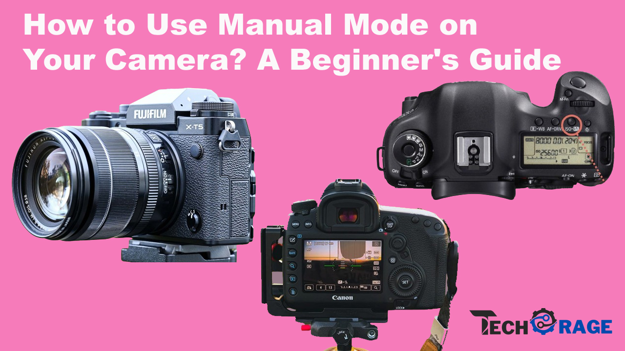 How to Use Manual Mode on Your Camera? A Beginner's Guide