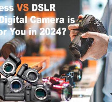 Mirrorless vs. DSLR Which Digital Camera is Right for You in 2024?