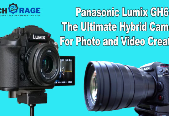 Panasonic Lumix GH6 The Ultimate Hybrid Camera for Photo and Video Creators