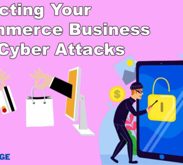 Protecting Your E-commerce Business from Cyber Attacks