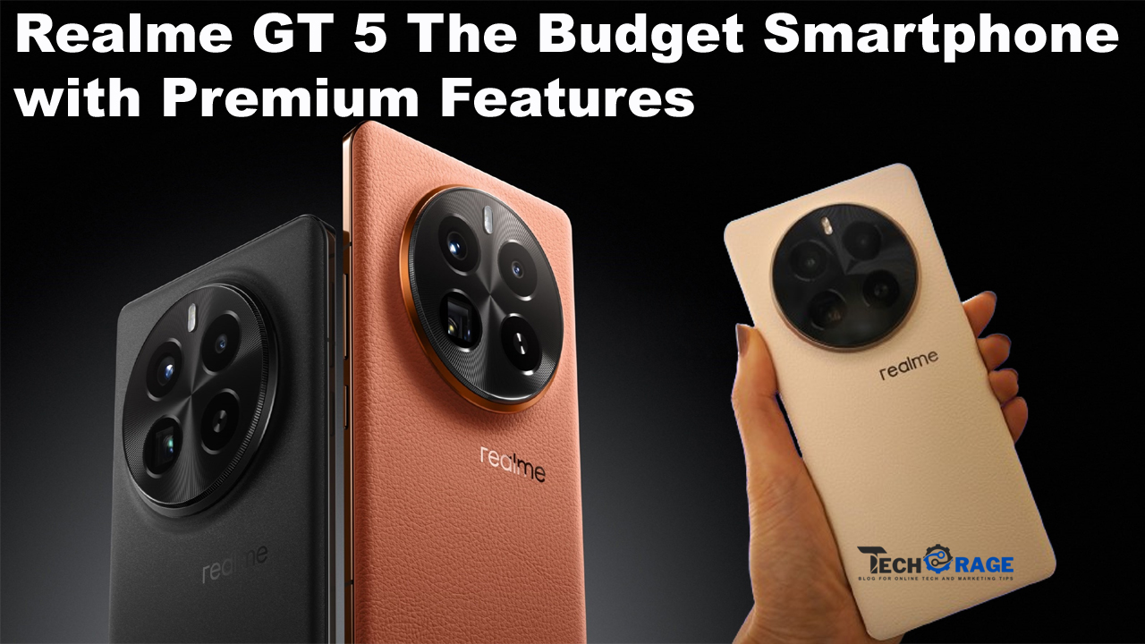 Realme GT 5 The Budget Smartphone with Premium Features