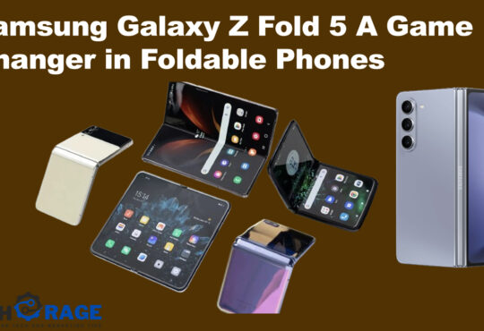 Samsung Galaxy Z Fold 5 A Game Changer in Foldable Phones