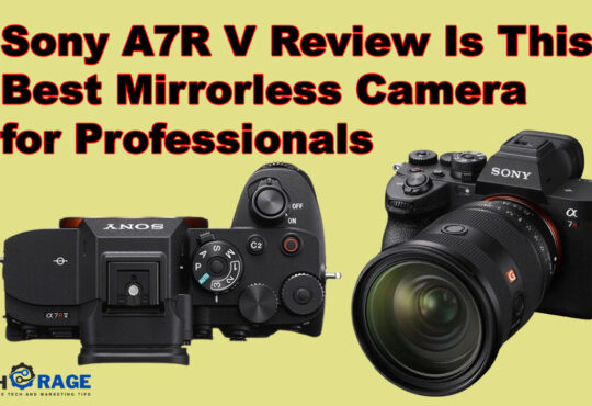 Sony A7R V Review Is This the Best Mirrorless Camera for Professionals