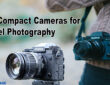 Top Compact Cameras for Travel Photography