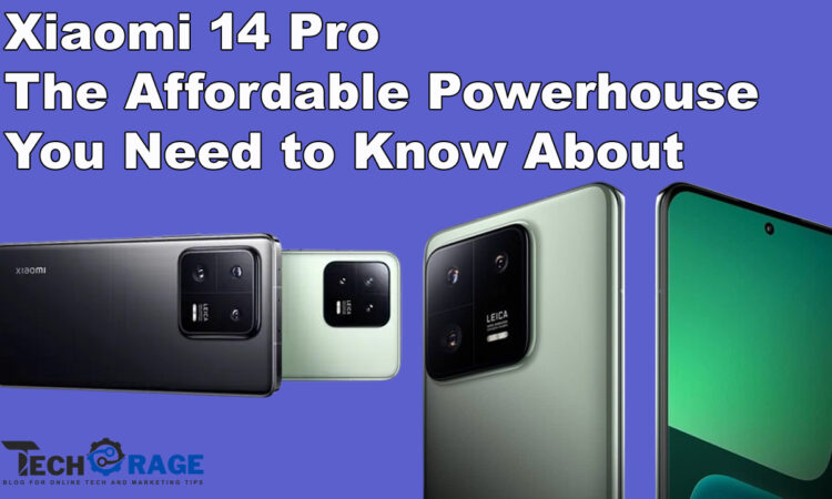 Xiaomi 14 Pro The Affordable Powerhouse You Need to Know About