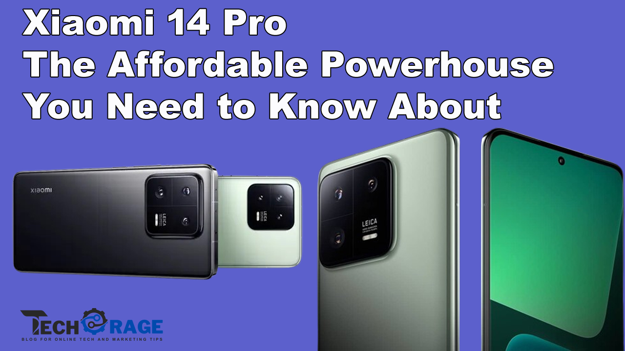 Xiaomi 14 Pro The Affordable Powerhouse You Need to Know About