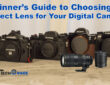 Beginner’s Guide to Choosing the Perfect Lens for Your Digital Camera