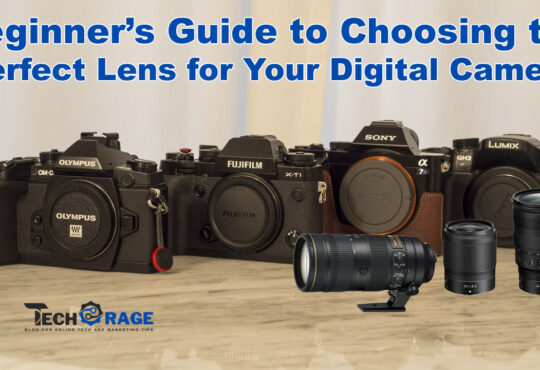 Beginner’s Guide to Choosing the Perfect Lens for Your Digital Camera