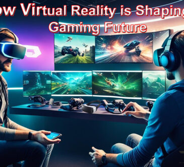 How Virtual Reality is Shaping the Gaming Future