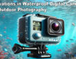 Innovations in Waterproof Digital Cameras for Outdoor Photography