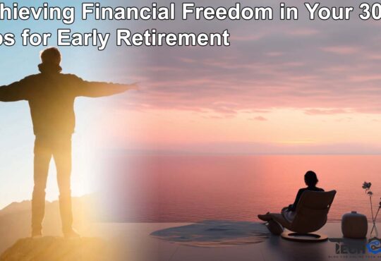 Achieving Financial Freedom in Your 30s Tips for Early Retirement