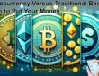 Cryptocurrency Versus Traditional Banking Where to Put Your Money