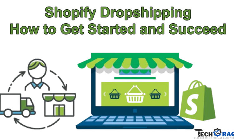 Shopify Dropshipping: How to Get Started and Succeed