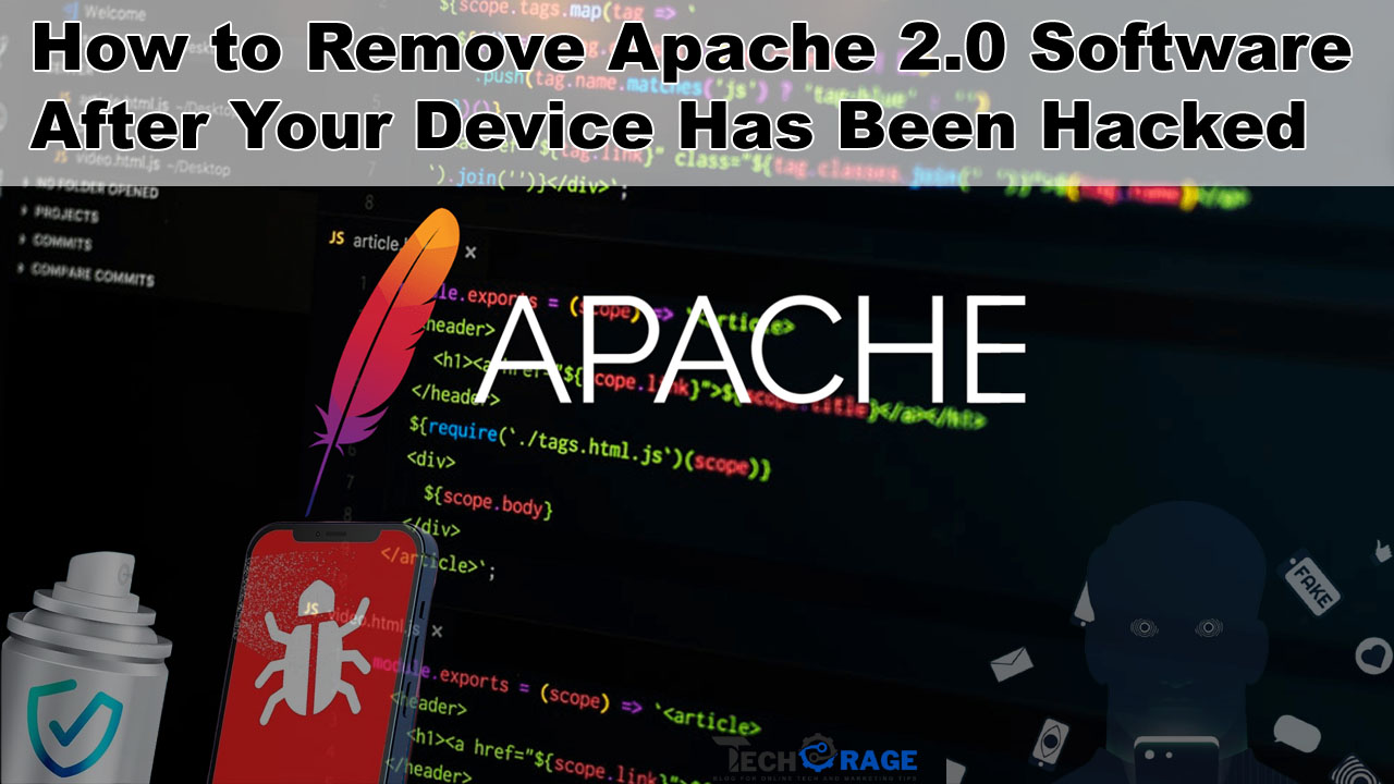 How to Remove Apache 2.0 Software After Your Device Has Been Hacked