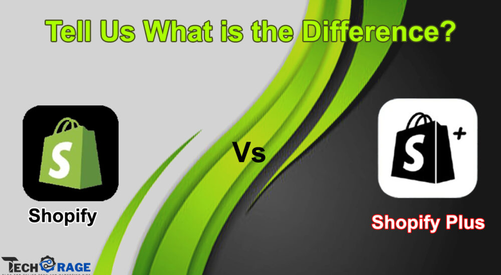 Shopify Plus vs. Shopify Tell Us What is the Difference?