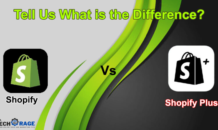 Shopify Plus vs. Shopify Tell Us What is the Difference?