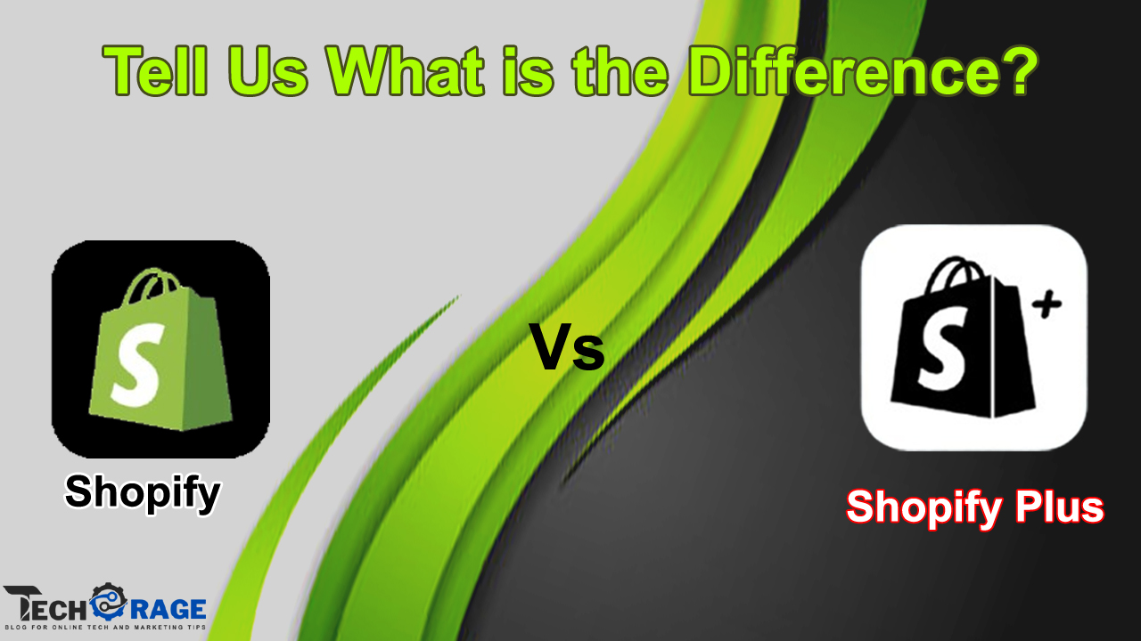 Shopify Plus vs. Shopify Tell Us What is the Difference?