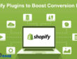 Top Shopify Plugins to Boost Conversion Rates