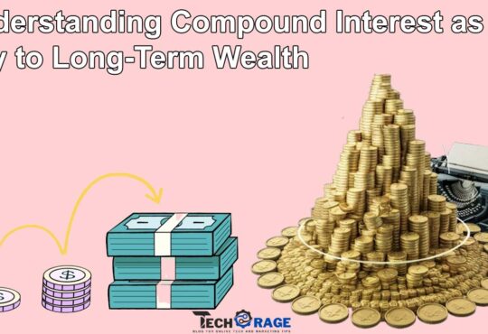 Understanding Compound Interest as the Key to Long-Term Wealth