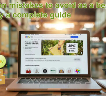 Common mistakes to avoid as a beginner on eBay a complete guide