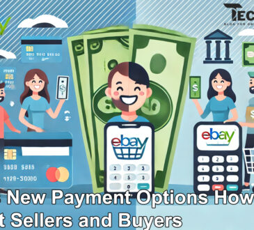 eBay’s New Payment Options How They Benefit Sellers and Buyers