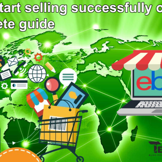 How to start selling successfully on eBay a complete guide