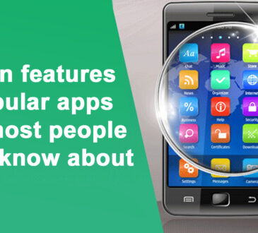 Hidden features in popular apps that most people don’t know about